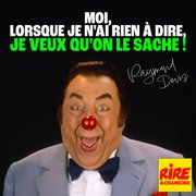 Citation de Raymond Devos : "Moi lorsque je n'ai rien à dire..."