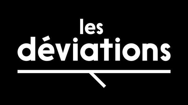 Le coup de coeur podcast: Les Déviations