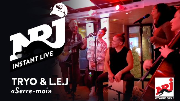 TRYO & L.E.J «Serre moi» - NRJ Instant Live