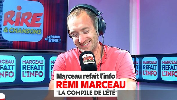Rémi Marceau vous présente La compile de l'été de Rire & Chansons