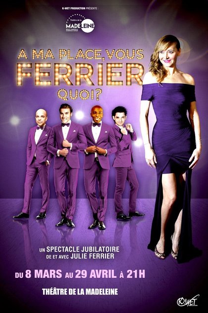 Julie Ferrier - A ma place, vous FERRIER quoi ?