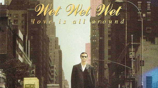 Le collector du 17-20 : "Love Is All Around" de Wet Wet Wet
