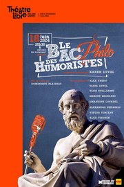 Le Bac Philo des Humoristes - Le Mardi 18 juin 2024 au Théâtre Libre à Paris