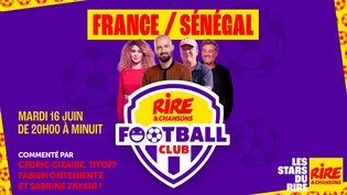 Football : France / Sénégal dans le Rire & Chansons Football Club