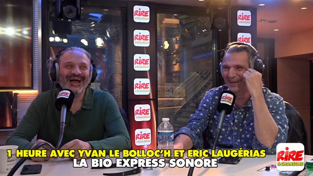 Yvan Le Bolloc'h et Eric Laugérias : leur bio express sonore sur Rire & Chansons