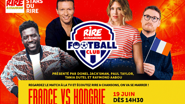 Podcast du Rire & Chansons Football Club  - Hongrie - France - Avec Donel Jack’sman, Tania Dutel, Paul Taylor et Raymond Aabou