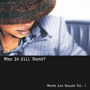 Who Is Jill Scott ? Words And Sounds, Vol. 1