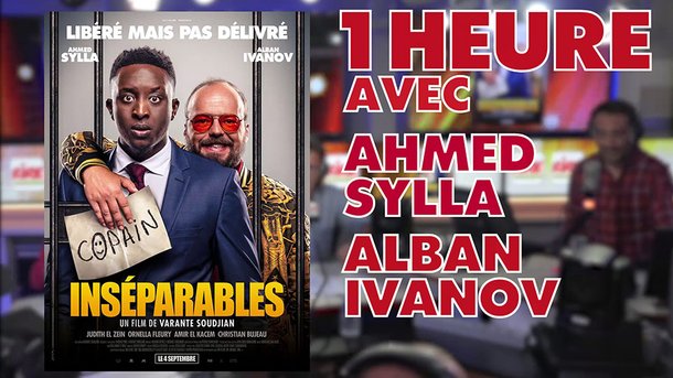 1 Heure avec Ahmed Sylla et Alban Ivanov "Spécial Inséparables"