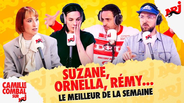 Suzane, Ornella, Rémy…Le meilleur de la semaine de Camille Combal sur NRJ