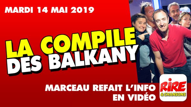 La compile des Balkany - Marceau refait l'info - mardi 14 mai 2019