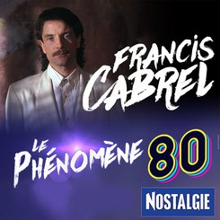 Le phénomène 80... Francis Cabrel