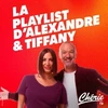 CHERIE LA PLAYLIST D’ALEXANDRE & TIFFANY