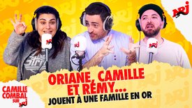 Camille, Rémy et Oriane jouent à famille en OR - Le meilleur de la semaine de Camille Combal sur NRJ