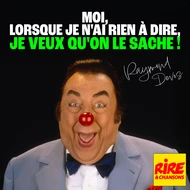 Citation de Raymond Devos : "Moi lorsque je n'ai rien à dire..."
