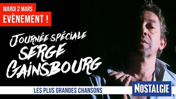 Le 2 mars : Journée Spéciale Serge Gainsbourg sur Nostalgie