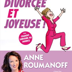 Anne Roumanoff - Divorcée et joyeuse - Le livre