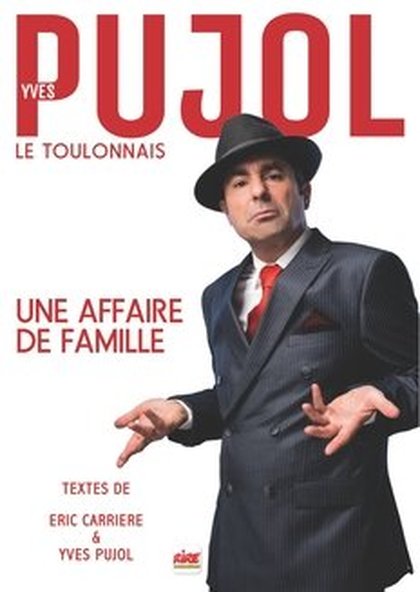 Yves Pujol - Une affaire de famille avec Rire & Chansons