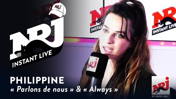 PHILIPPINE «Parlons de nous» et «Always» - NRJ Instant Live