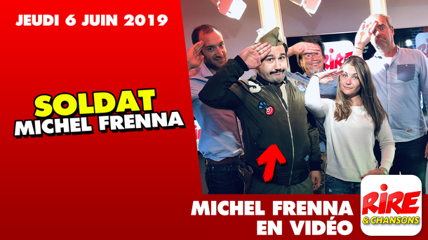 sketch - Soldat Michel Frenna - Le top de l'actu de Rire & Chansons - 6 juin 2019
