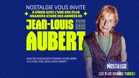 Nostalgie vous invite à dîner avec Jean-Louis Aubert !