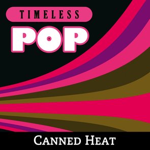 Timeless Pop : Canned Heat