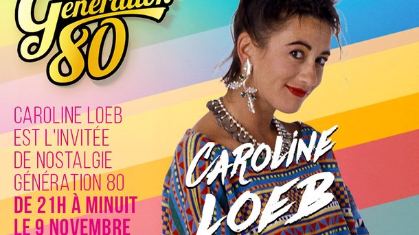 Caroline Loeb invitée de Nostalgie Génération 80