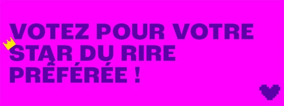 2026 bannière home page VOTEZ pour votre STAR du RIRE PRÉFÉRÉE