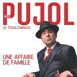 Yves Pujol - une affaire de famille - tournée affiche hd avec Rire & Chansons