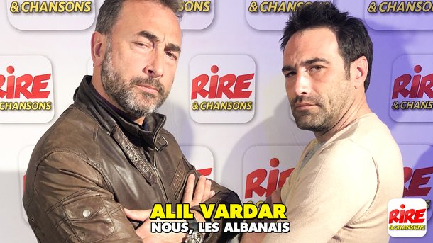 Alil Vardar sur Rire & Chanson - Nous les Albanais