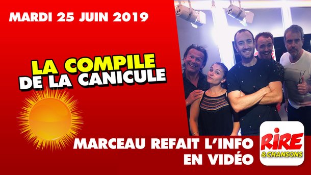 La compile de la Canicule - Marceau refait l'info - 25 juin 2019