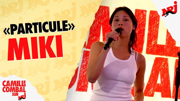 Miki "Particule" en live chez Camille Combal sur NRJ