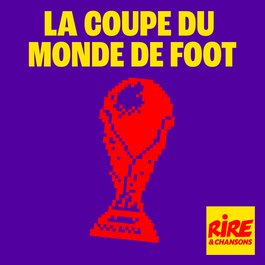 La Coupe du Monde 2026 vue par Rire & Chansons