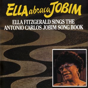 Ella Abraça Jobim : Ella Fitzgerald Sings the Antonio Carlos Jobim Songbook