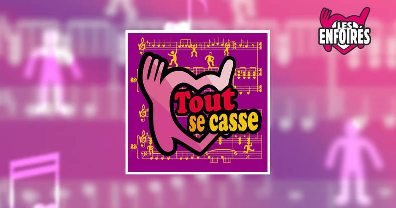 Les Enfoirés - Tout se casse, hymne 2026