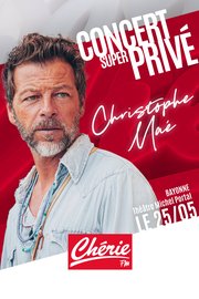 Concert Super Privé Christophe Maé
