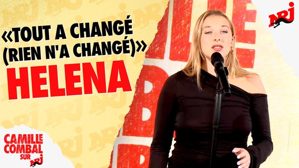 Helena "Tout a changé (Rien n'a changé)" en live chez Camille Combal sur NRJ