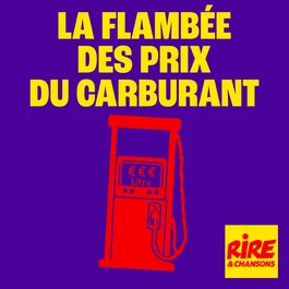 La flambée des prix du carburant vue par Rire et Chansons