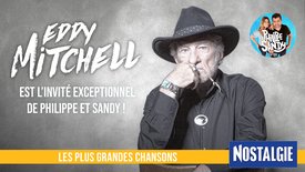 Eddy Mitchell : Invité exceptionnel de Philippe et Sandy sur Nostalgie