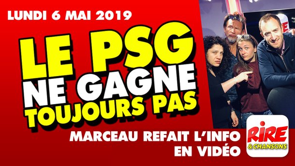 Le PSG ne gagne toujours pas - Marceau refait l'info - 6 mai 2019