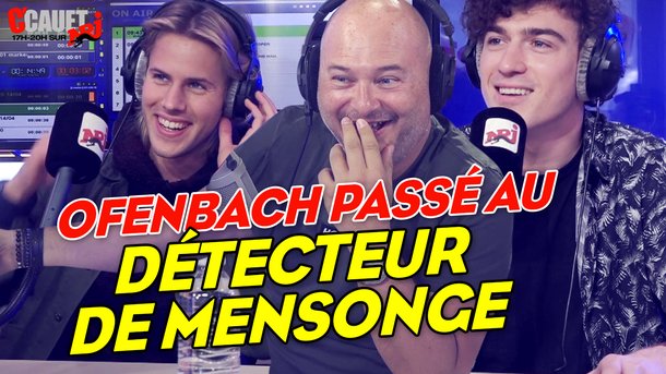 OFENBACH passé au détecteur de mensonge - C'Cauet sur NRJ