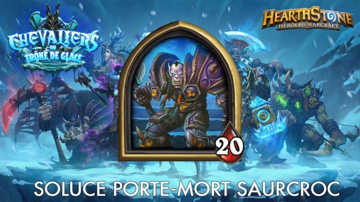 Soluce Porte-Mort Saurcroc Hearthstone