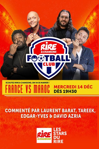 RDV demain dès 19h30 - Rire & Chansons Football Club FRANCE - MAROC - AVEC Laurent Barat, Tareek, Edgar-Yves et David Azria