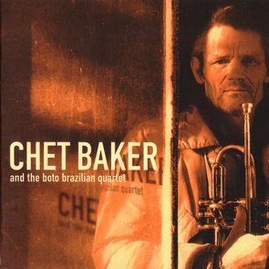 Chet Baker and the Boto Brasilian Quartet