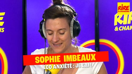 La Team du Rire avec Sophie Imbeaux : Eco anxiété : Je L’ai !