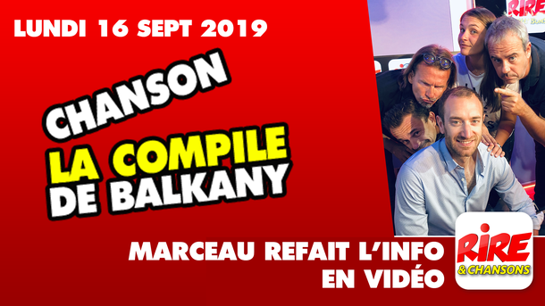 La compile Balkany - Marceau refait l'info - 16 Septembre 2019