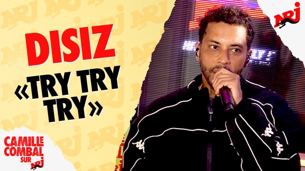 Disiz "Try Try Try" en live chez Camille Combal sur NRJ