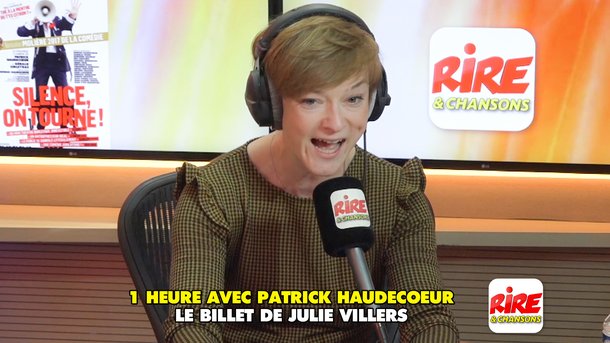 Le billet de Julie Villers : "Bravo !" -  1 heure avec Patrick Haudecoeur sur Rire & Chansons