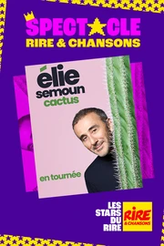 Elie Semoun - Cactus - En tournée jusqu'en mars 2027 !