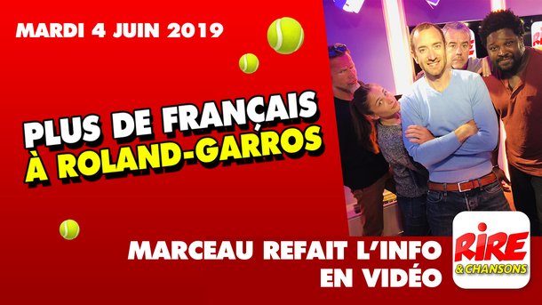 Plus de Français à Roland Garros - Marceau refait l'info - 4 juin 2019