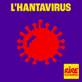 🦠 L’Hantavirus vu par Rire & Chansons 💉